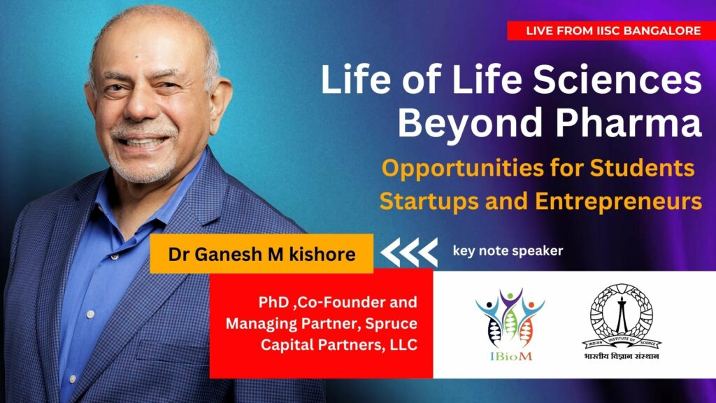 Key Note Talk on Life Beyond Pharma with Dr. Ganesh M Kishore at IBioM